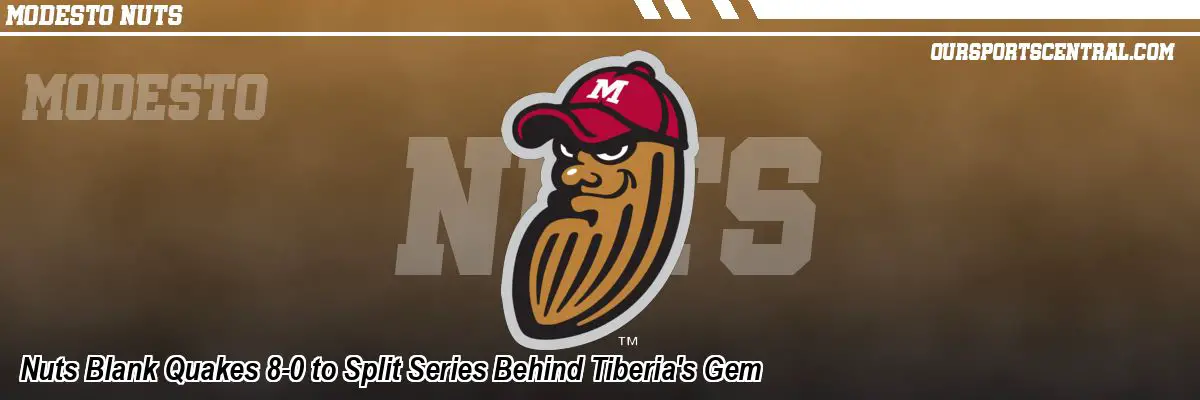 Nuts Blank Quakes 8-0 to Split Series Behind Tiberia's Gem