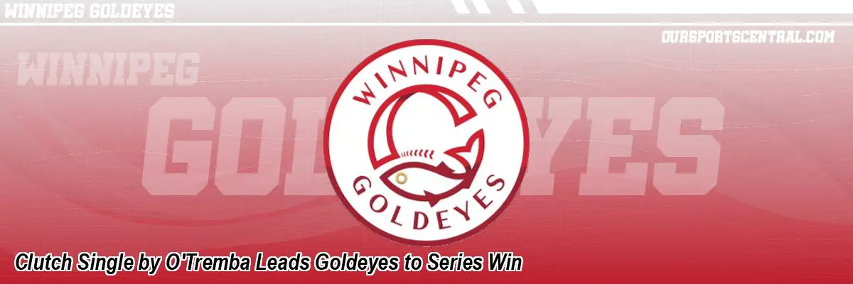 Clutch Single by O'Tremba Leads Goldeyes to Series Win