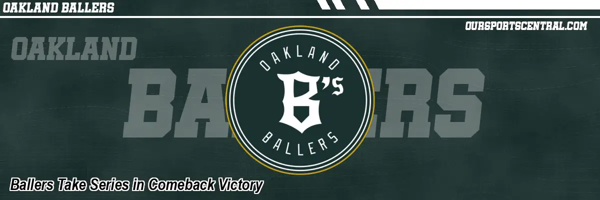 Ballers Take Series in Comeback Victory