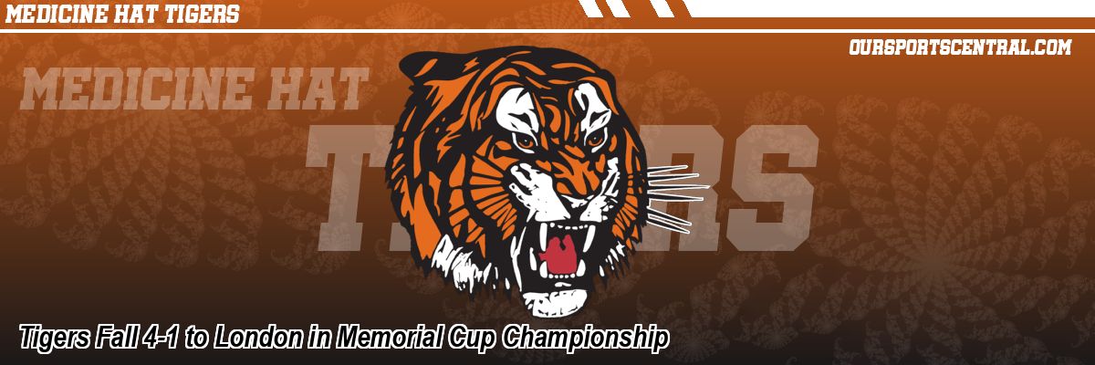 Tigers Fall 4-1 to London in Memorial Cup Championship