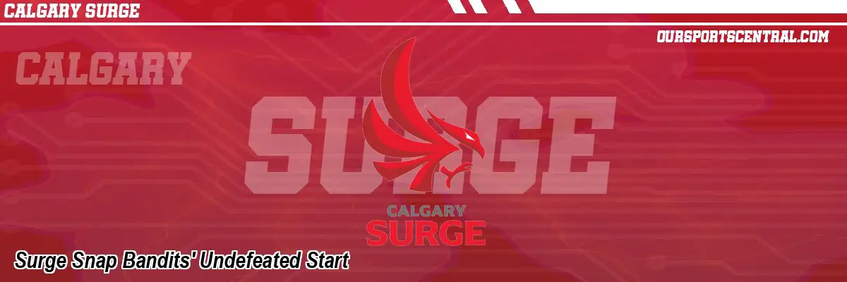Surge Snap Bandits' Undefeated Start