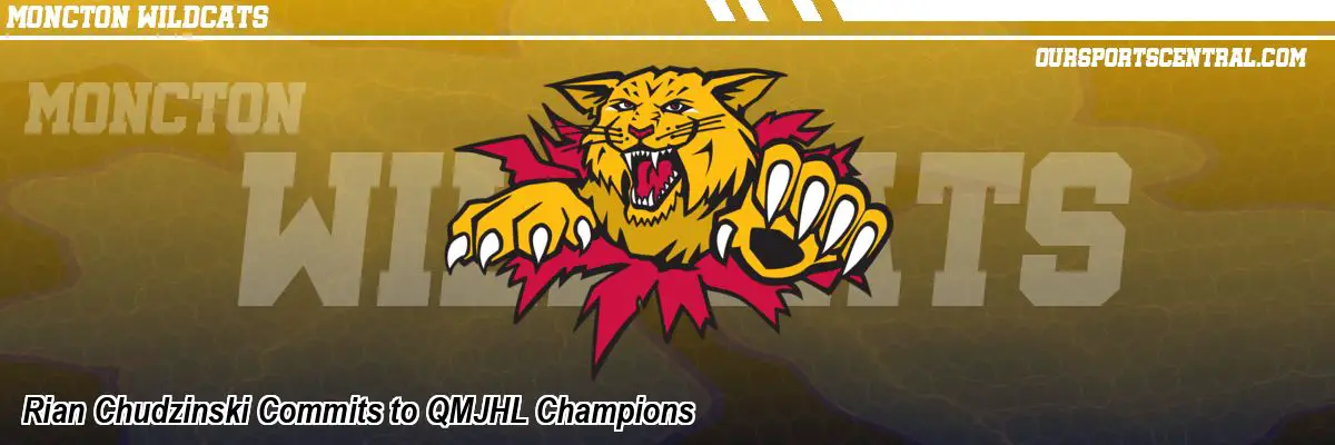 Rian Chudzinski Commits to QMJHL Champions