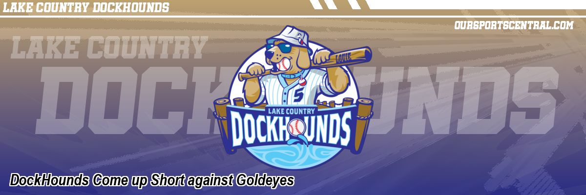 DockHounds Come up Short against Goldeyes