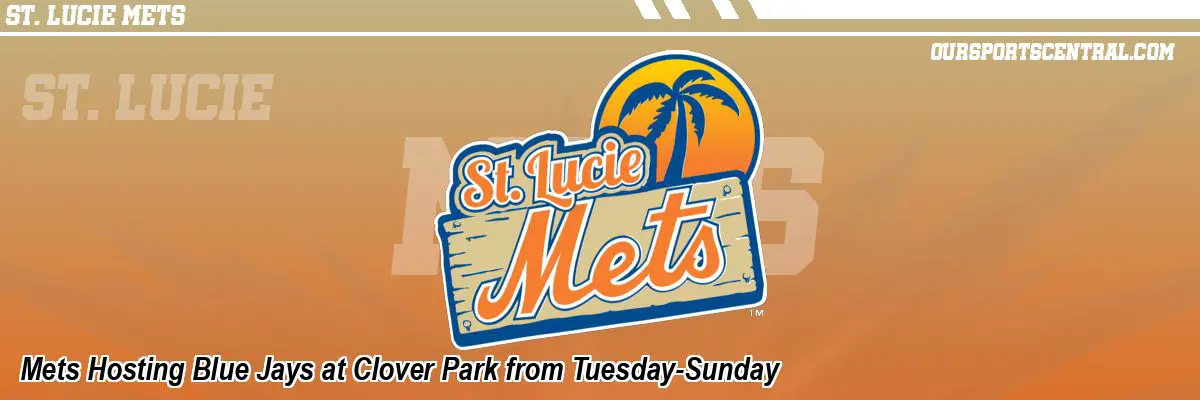 Mets Hosting Blue Jays at Clover Park from Tuesday-Sunday