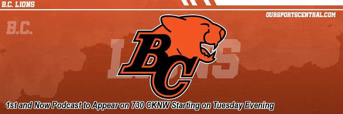 1st and Now Podcast to Appear on 730 CKNW Starting on Tuesday Evening