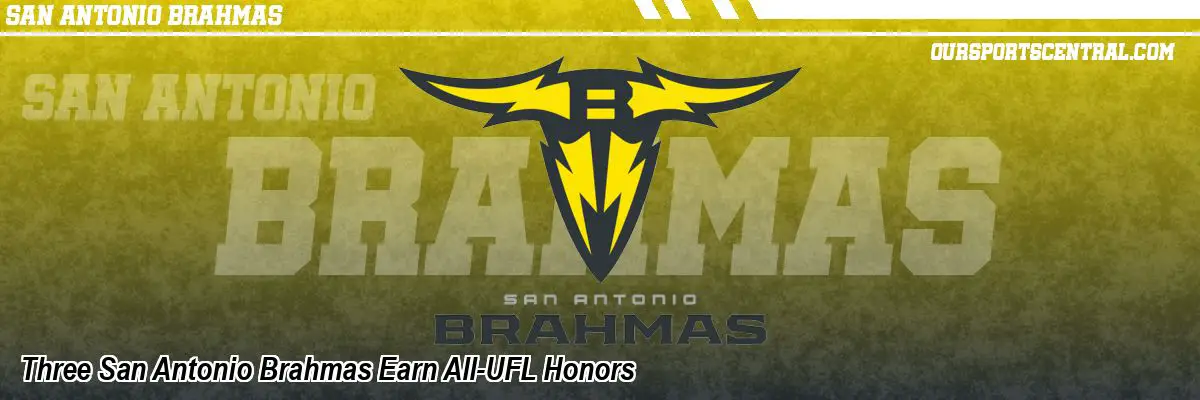 Three San Antonio Brahmas Earn All-UFL Honors