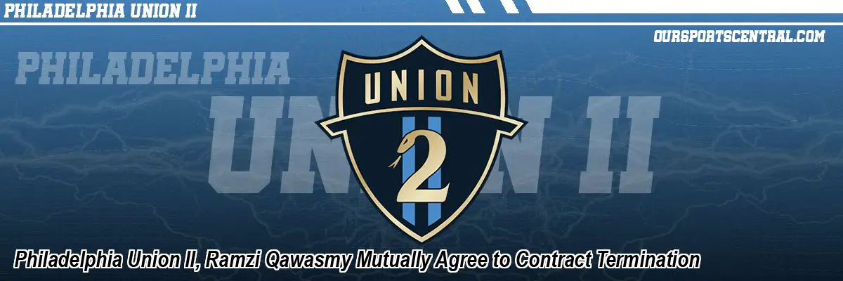 Philadelphia Union II, Ramzi Qawasmy Mutually Agree to Contract Termination