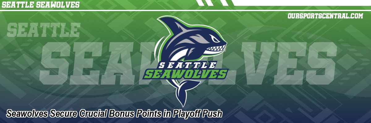 Seawolves Secure Crucial Bonus Points in Playoff Push