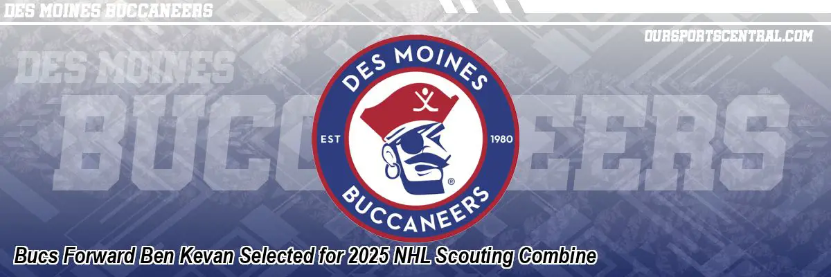 Bucs Forward Ben Kevan Selected for 2025 NHL Scouting Combine