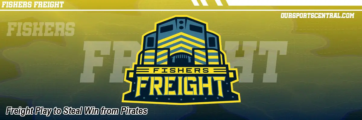Freight Play to Steal Win from Pirates