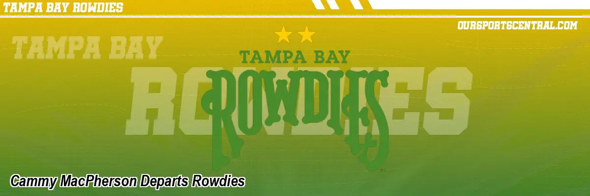 Cammy MacPherson Departs Rowdies