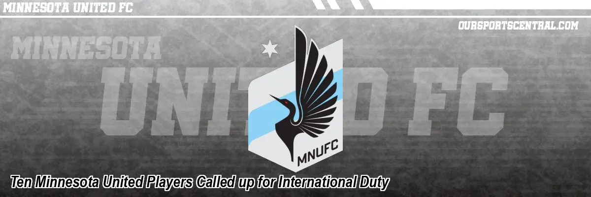 Ten Minnesota United Players Called up for International Duty