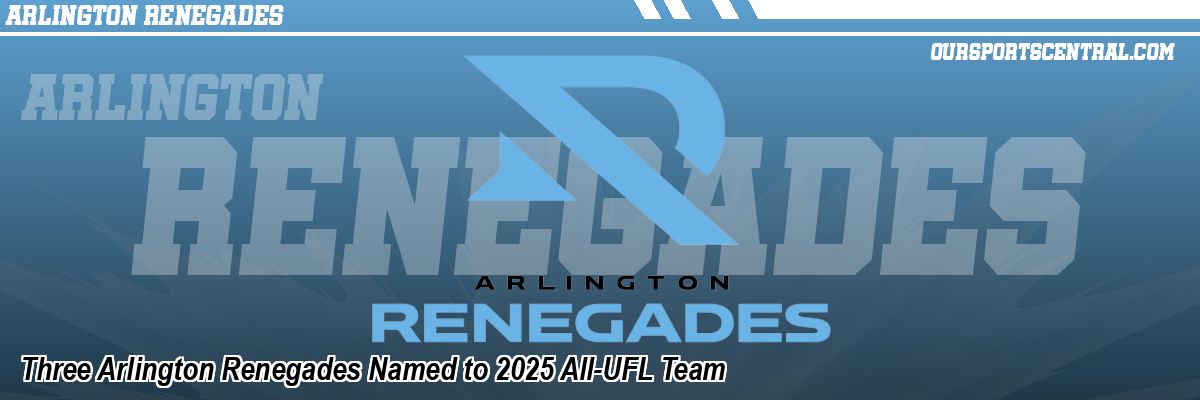 Three Arlington Renegades Named to 2025 All-UFL Team