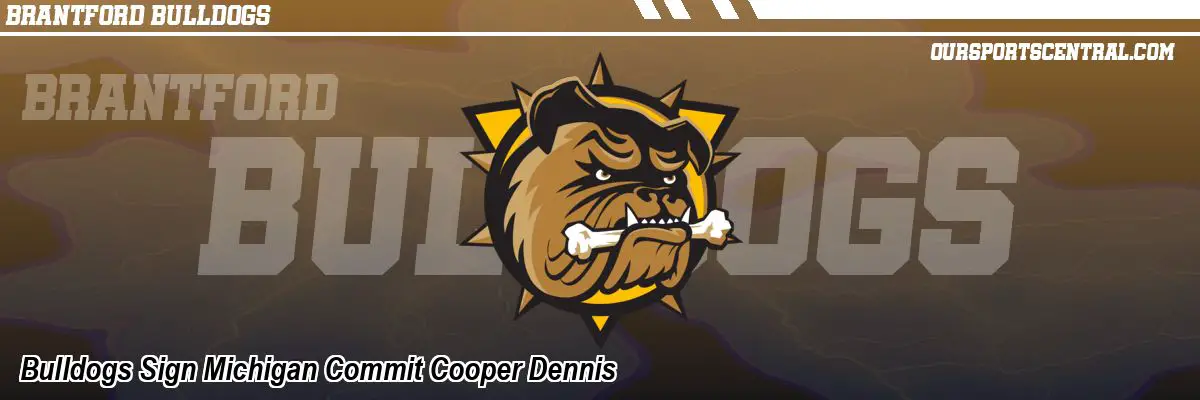 Bulldogs Sign Michigan Commit Cooper Dennis