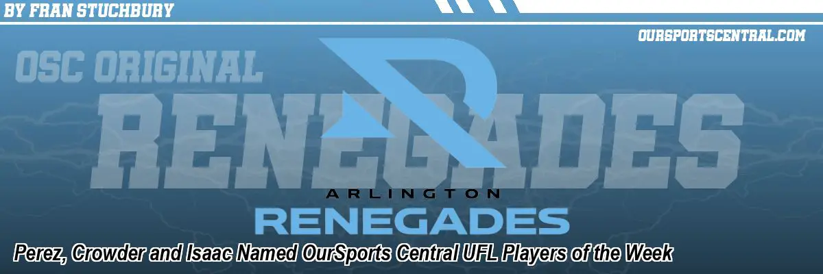 Perez, Crowder and Isaac Named OurSports Central UFL Players of the Week