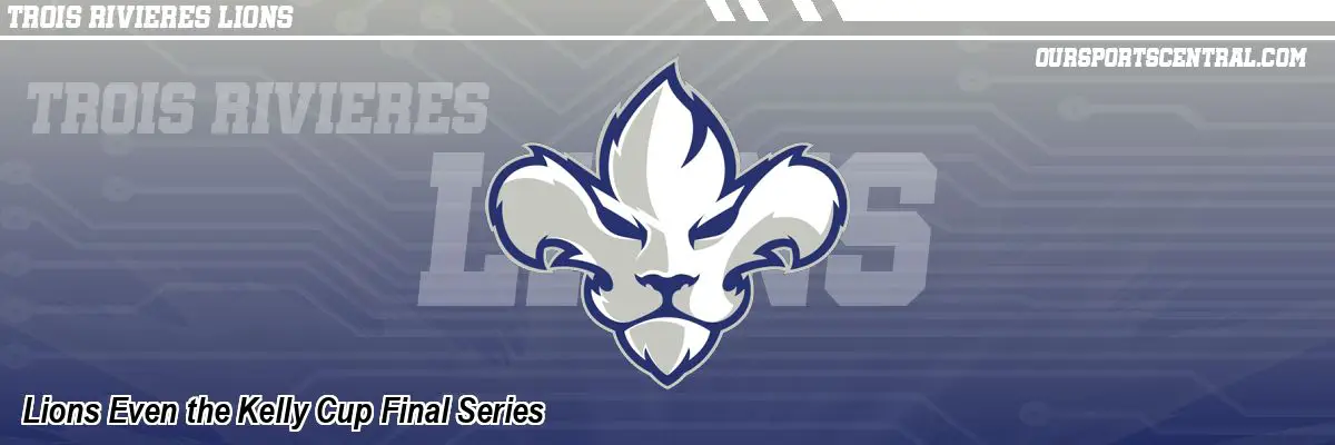 Lions Even the Kelly Cup Final Series