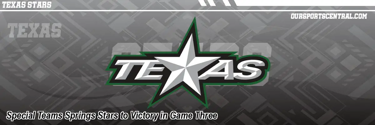 Special Teams Springs Stars to Victory in Game Three
