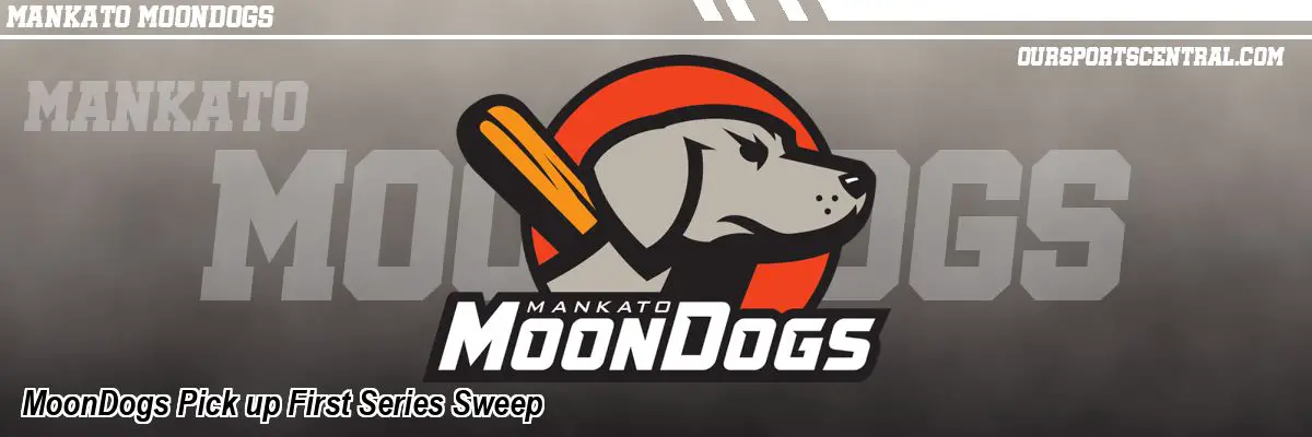 MoonDogs Pick up First Series Sweep