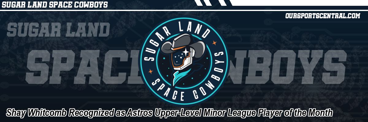 Shay Whitcomb Recognized as Astros Upper-Level Minor League Player of the Month