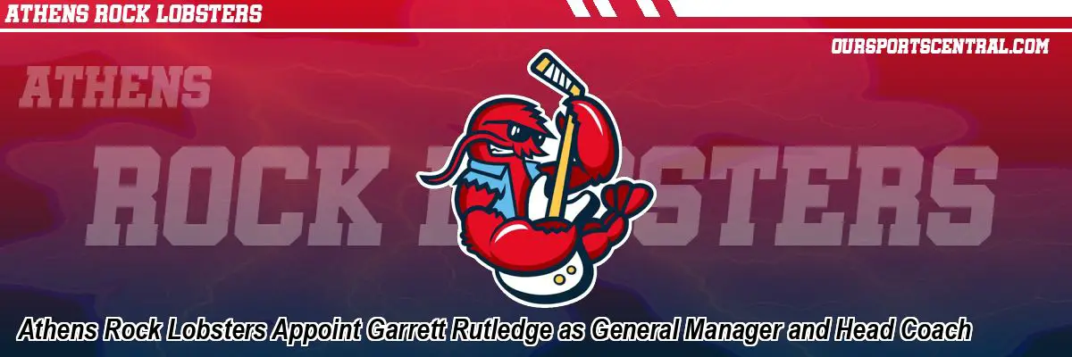 Athens Rock Lobsters Appoint Garrett Rutledge as General Manager and Head Coach