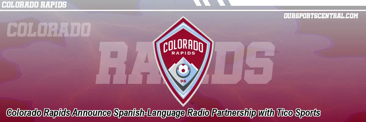 Colorado Rapids Announce Spanish-Language Radio Partnership with Tico Sports