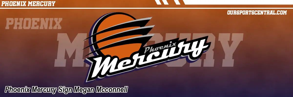 Phoenix Mercury Sign Megan Mcconnell