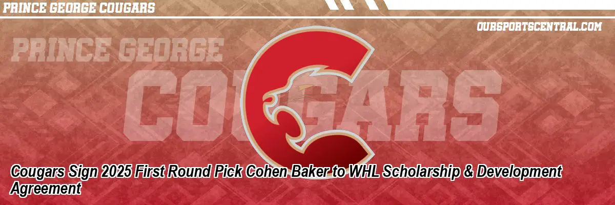 Cougars Sign 2025 First Round Pick Cohen Baker to WHL Scholarship & Development Agreement