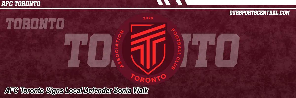 AFC Toronto Signs Local Defender Sonia Walk
