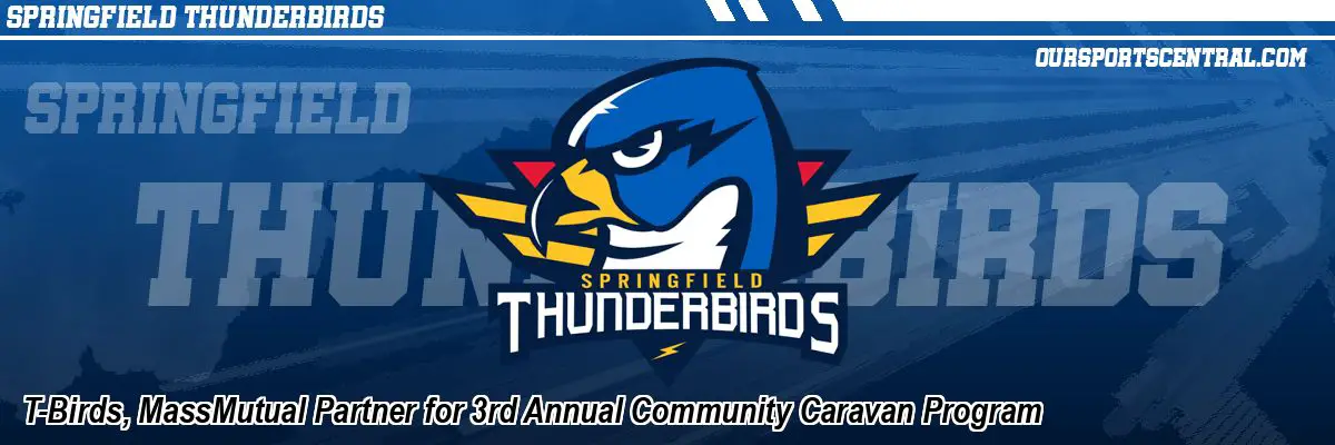 T-Birds, MassMutual Partner for 3rd Annual Community Caravan Program
