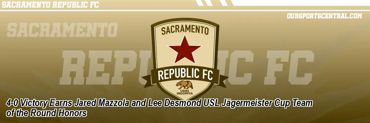 4-0 Victory Earns Jared Mazzola and Lee Desmond USL Jägermeister Cup Team of the Round Honors