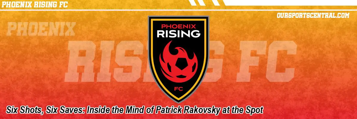 Six Shots, Six Saves: Inside the Mind of Patrick Rakovsky at the Spot