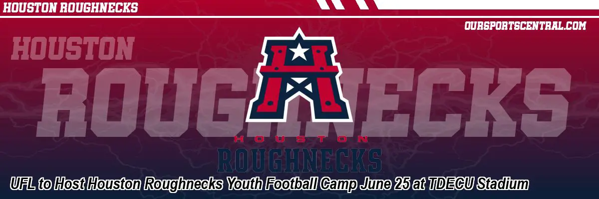 UFL to Host Houston Roughnecks Youth Football Camp June 25 at TDECU Stadium