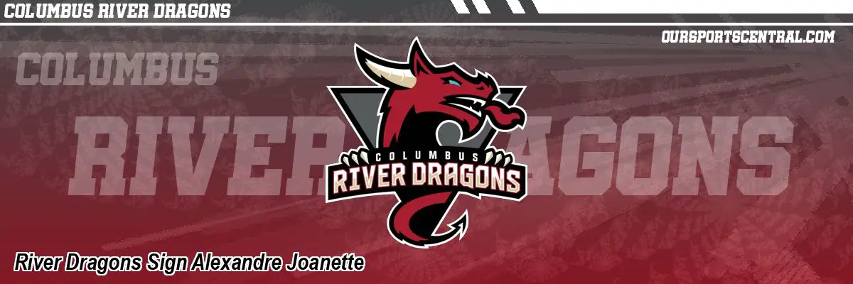 River Dragons Sign Alexandre Joanette