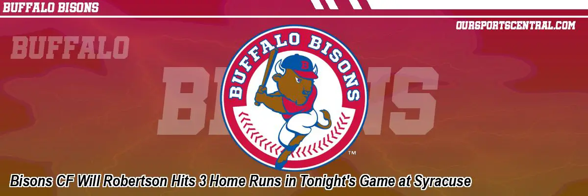 Bisons CF Will Robertson Hits 3 Home Runs in Tonight's Game at Syracuse
