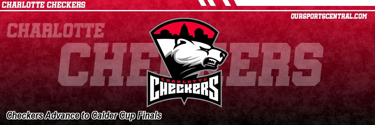 Checkers Advance to Calder Cup Finals