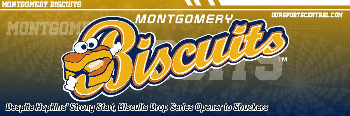 Despite Hopkins' Strong Start, Biscuits Drop Series Opener to Shuckers
