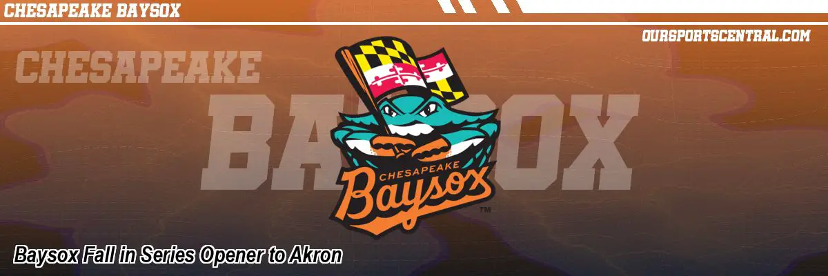Baysox Fall in Series Opener to Akron