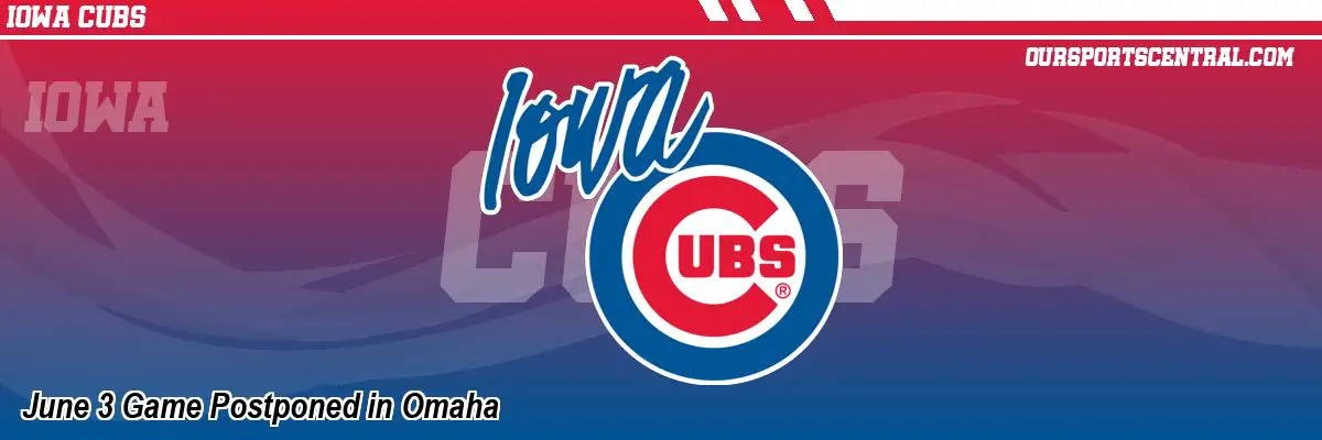 June 3 Game Postponed in Omaha