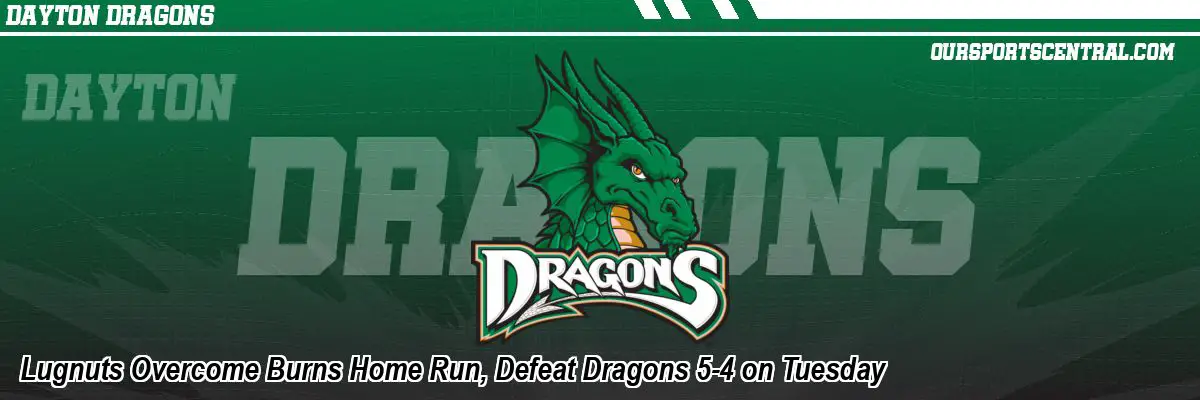 Lugnuts Overcome Burns Home Run, Defeat Dragons 5-4 on Tuesday