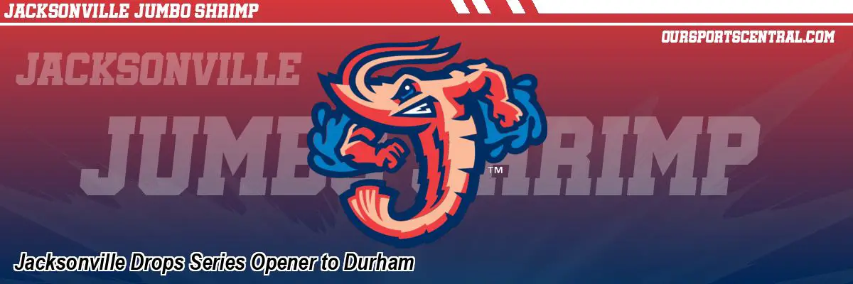 Jacksonville Drops Series Opener to Durham