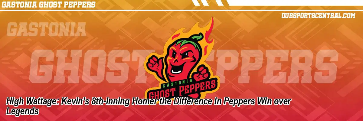 High Wattage: Kevin's 8th-Inning Homer the Difference in Peppers Win over Legends