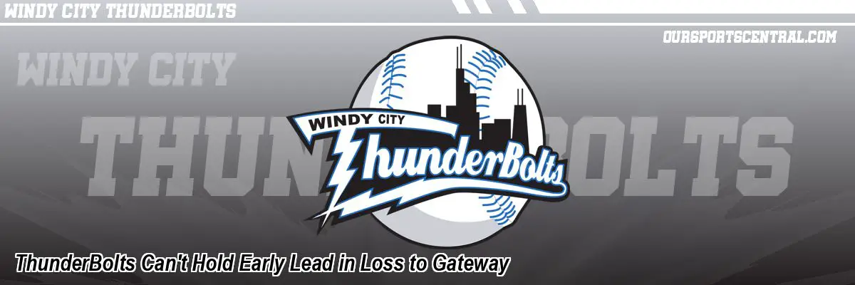 ThunderBolts Can't Hold Early Lead in Loss to Gateway