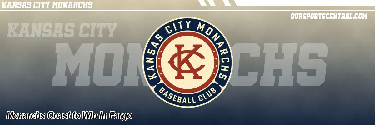 Monarchs Coast to Win in Fargo