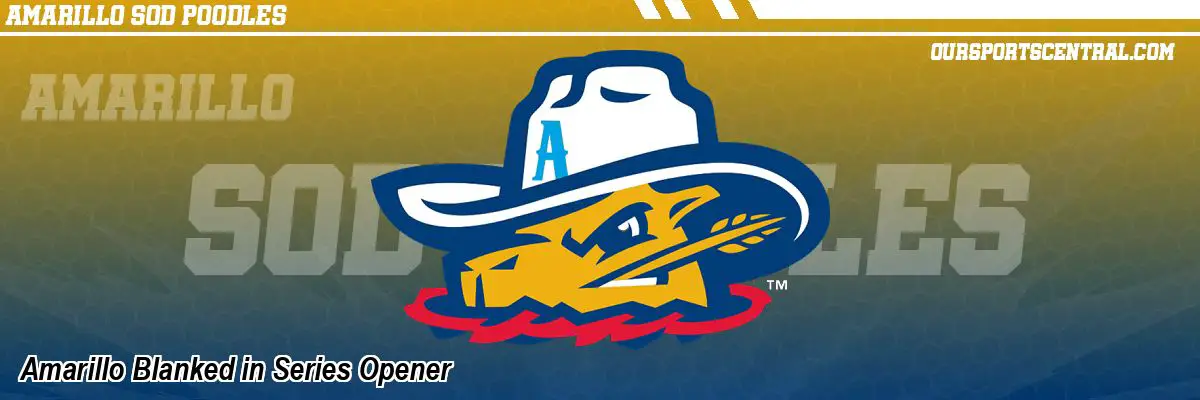 Amarillo Blanked in Series Opener