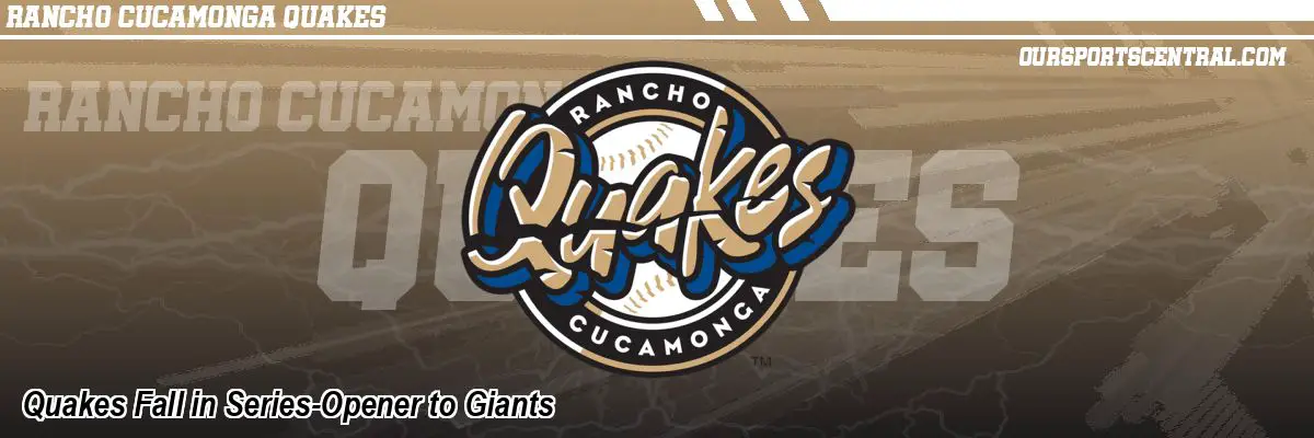 Quakes Fall in Series-Opener to Giants