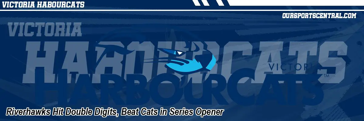 Riverhawks Hit Double Digits, Beat Cats in Series Opener