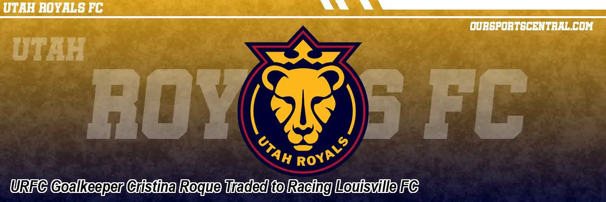 URFC Goalkeeper Cristina Roque Traded to Racing Louisville FC