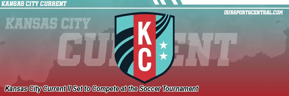 Kansas City Current II Set to Compete at the Soccer Tournament