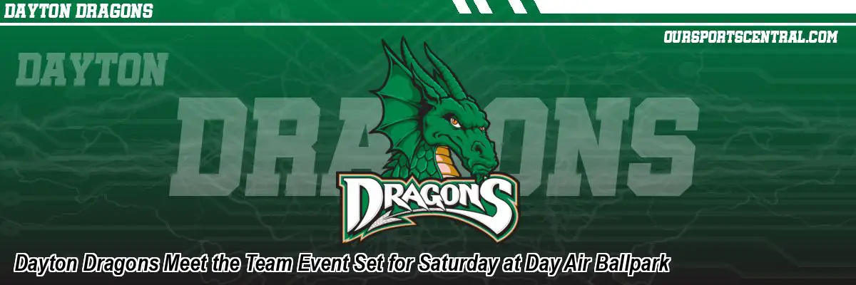 Dayton Dragons Meet the Team Event Set for Saturday at Day Air Ballpark