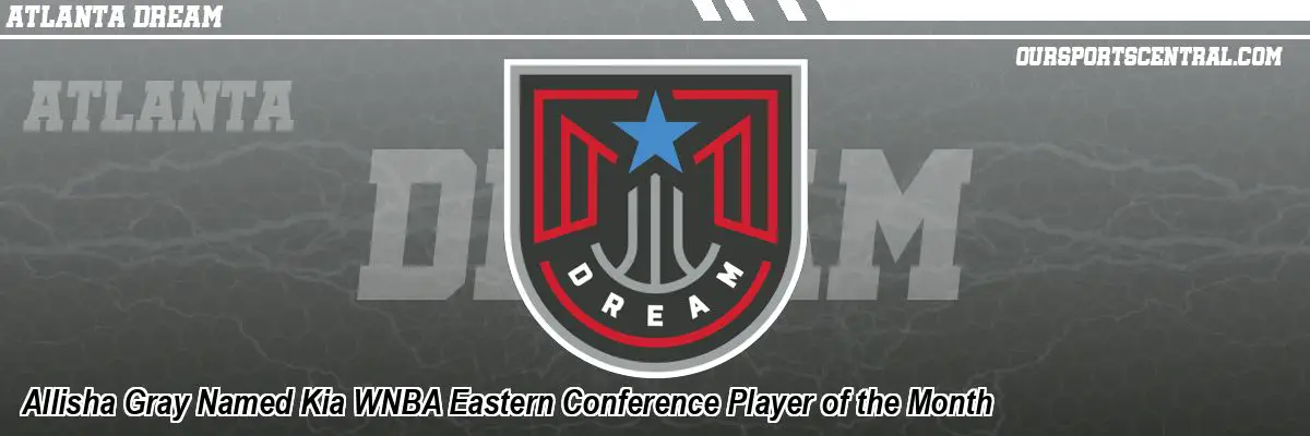 Allisha Gray Named Kia WNBA Eastern Conference Player of the Month